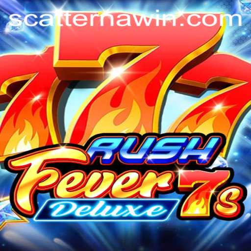 Exploring the Excitement of RushFever7sDeluxe and the Role of Scatterna